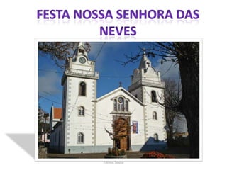 Festa Nossa Senhora das Neves Fátima Sousa 