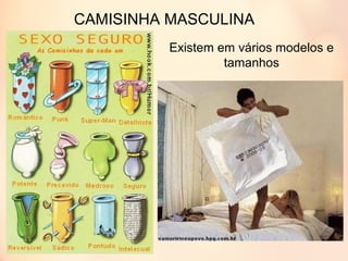 CAMISINHA MASCULINA
Existem em vários modelos e
tamanhos
 