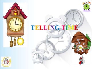 TELLING TIME
 