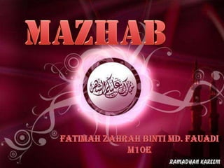 MAZHAB FATIMAH ZAHRAH BINTI MD. FAUADI M10E 
