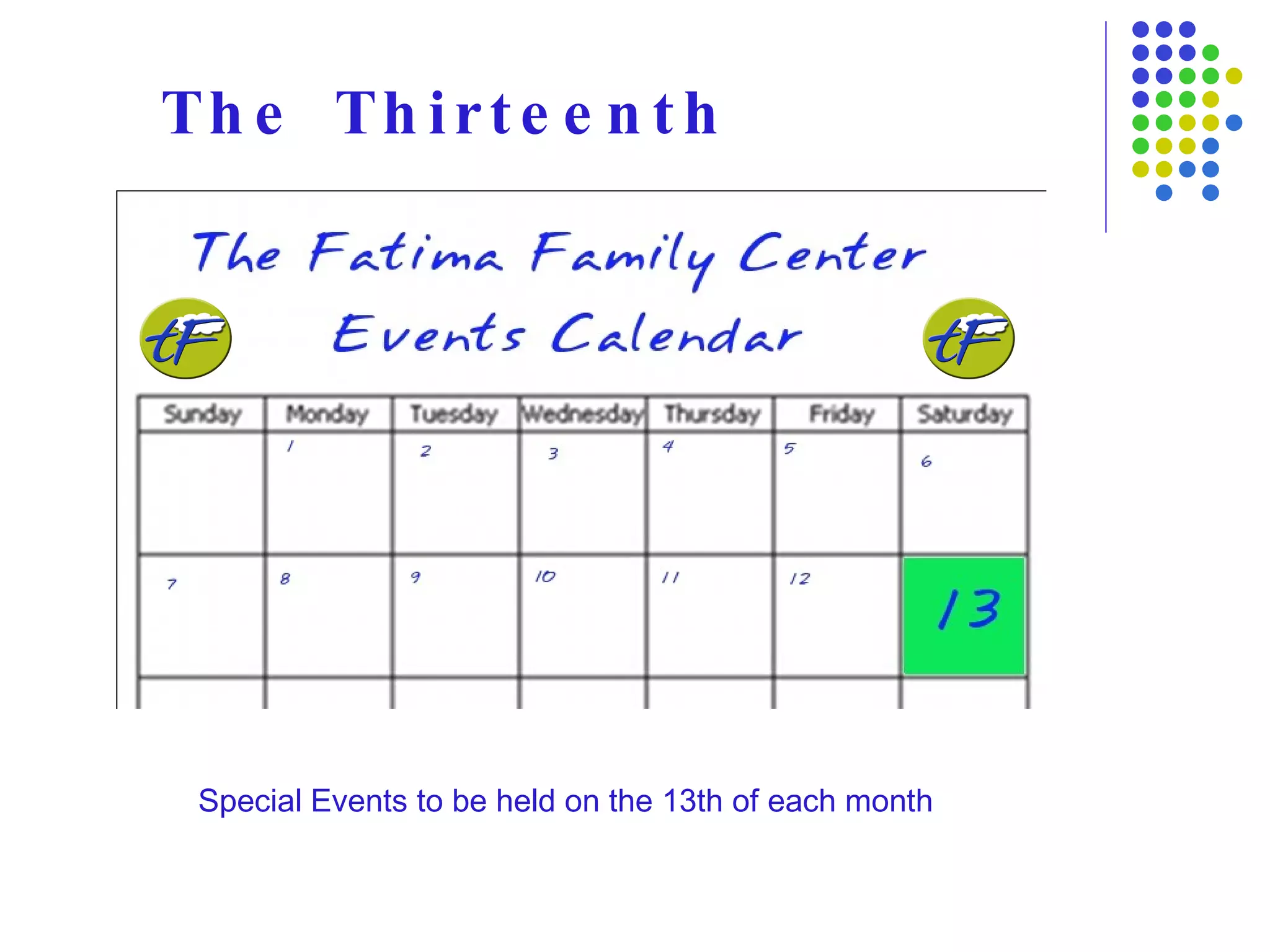 The Thirteenth Special Events to be held on the 13th of each month 