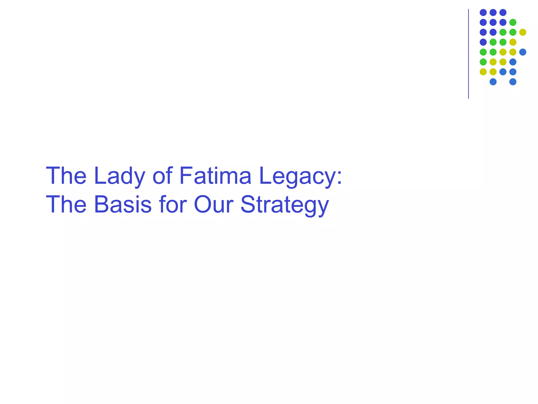The Lady of Fatima Legacy: The Basis for Our Strategy 