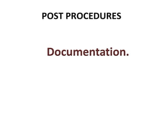 POST PROCEDURES
 