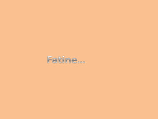 Fatine… 