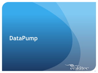 DataPump




           25
 