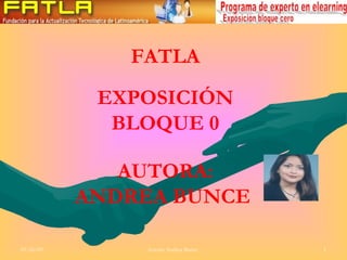 FATLA EXPOSICIÓN BLOQUE 0 AUTORA: ANDREA BUNCE  