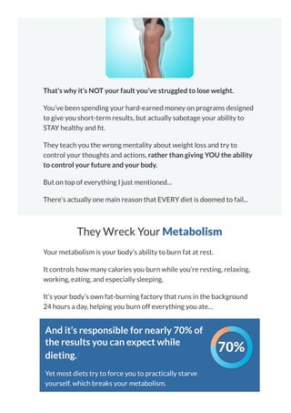 That’s why it’s NOT your fault you’ve struggled to lose weight.
You’ve been spending your hard-earned money on programs de...