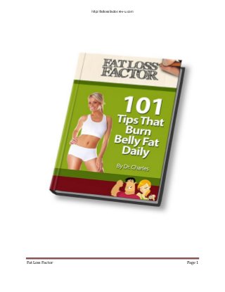 http://fatlossfactor.rev-u.com




Fat Loss Factor                                    Page 1
 