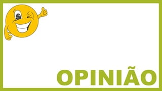 OPINIÃO
 