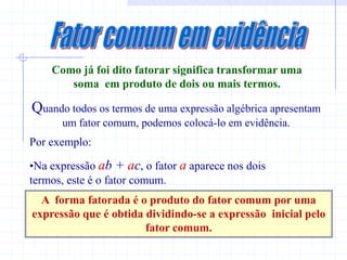 Expressão algébrica de fatoração, Polinómios, Fator comum em evidência