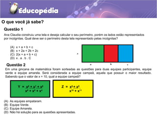 Questão 2
O que você já sabe?
Em uma gincana de matemática foram sorteadas as questões para duas equipes participantes, eq...