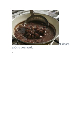Alimento
após o cozimento
?
 