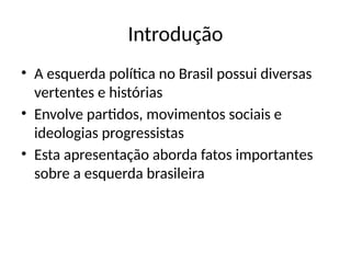 Fatos_Esquerda_Brasileiraaaaaaaaaaaaaaa.pptx