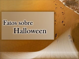 Fatos_sobre_halloween.pps