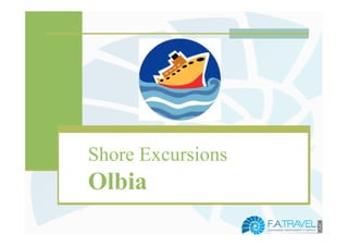 Shore Excursions
Olbia
 