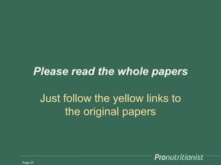 Please read the whole papers

          Just follow the yellow links to
                the original papers



Page 27
 