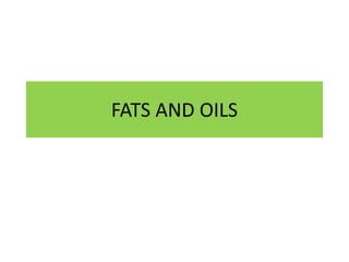 FATS AND OILS
 