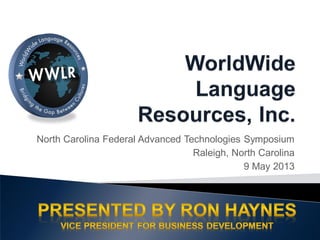 North Carolina Federal Advanced Technologies Symposium
Raleigh, North Carolina
9 May 2013
 