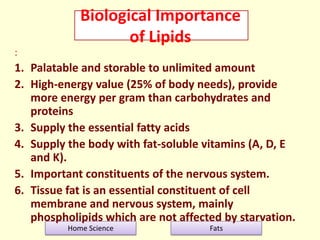 Biological Importance
of Lipids
:

1. Palatable and storable to unlimited amount
2. High-energy value (25% of body needs),...