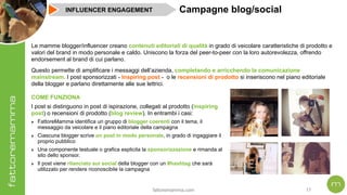 fattoremamma.com !17
Campagne blog/social
Le mamme blogger/influencer creano contenuti editoriali di qualità in grado di v...