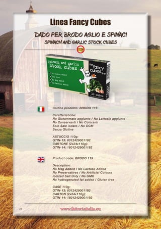 www.fattoriaitalia.eu
Codice prodotto: BRODO 119
Caratteristiche:
No Glutammato aggiunto / No Lattosio aggiunto
No Conserv...