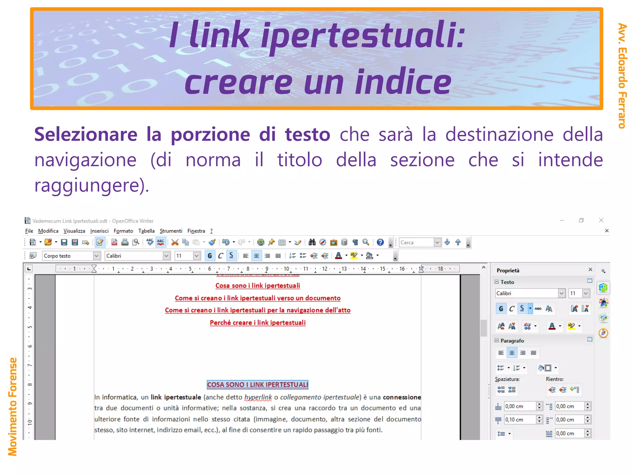 Selezionare la porzione di testo che sarà la destinazione della
navigazione (di norma il titolo della sezione che si intende
raggiungere).
Avv.EdoardoFerraro
MovimentoForense
I link ipertestuali:
creare un indice
 