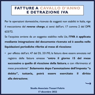 FATTURE A CAVALLO D’ANNO
E DETRAZIONE IVA
Per le operazioni domestiche, ricevute da soggetti non stabiliti in Italia, vige...