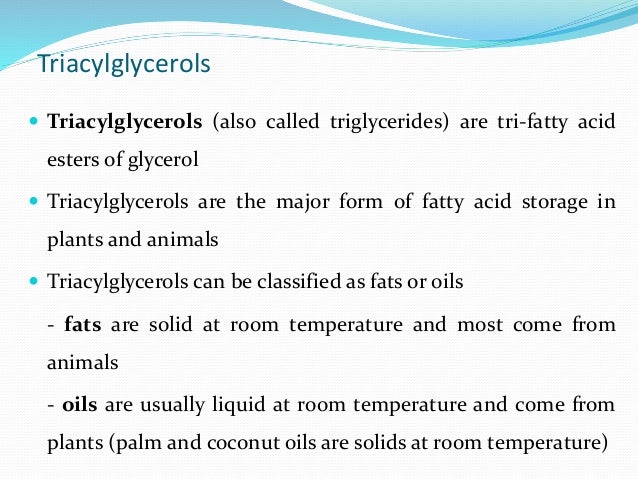 Triacylglycerol That Is Solid At Room Temperature Triacylglycerol That Is Solid At Room Temperature