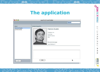 The application
 