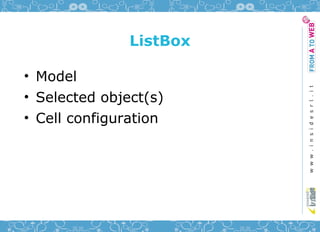 ListBox

• Model
• Selected object(s)
• Cell configuration
 
