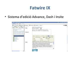 Fatwire IX
• Sistema d’edició Advance, Dash i Insite
 