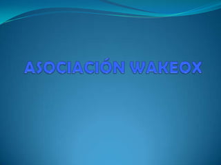 ASOCIACIÓN WAKEOX 