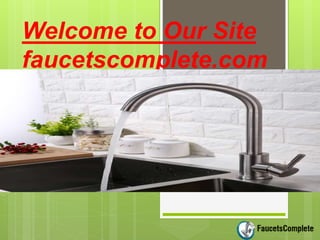 Welcome to Our Site
faucetscomplete.com
 