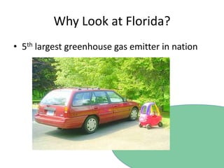Why Look at Florida?5th largest greenhouse gas emitter in nation