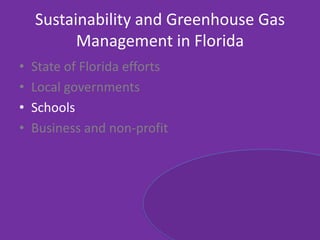 Sustainability and Greenhouse Gas Management in FloridaState of Florida effortsLocal governmentsSchoolsBusiness and non-profit