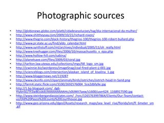 Photographic sources	http://globonews.globo.com/platb/cidadesesolucoes/tag/dia-internacional-da-mulher/http://www.shittheysay.com/2009/10/21/richard-nixon/http://www.thegrio.com/black-history/thegrios-100/thegrios-100-robert-bullard.phphttp://www.pr.state.az.us/find/aldo_calendar.htmlhttp://www.synthstuff.com/mt/archives/individual/2005/11/oh_really.htmlhttp://www.treehugger.com/files/2006/10/massachusetts_v_epa.phphttp://www.hollow-hill.com/sabina/http://planetsave.com/files/2009/03/coral.jpghttp://tarlton.law.utexas.edu/collections/imgs/fdl_logo_sm.jpghttp://jcwinnie.biz/wordpress/imageSnag/coal-fired-plant-jj-001.jpghttp://scienceblogs.com/intersection/alaskan_island_of_kivalina_1.jpghttp://www.bloggernews.net/119287http://www.cksinfo.com/clipart/animals/birds/ostriches/ostrich-head-In-Sand.pnghttp://farm4.static.flickr.com/3100/2692576004_5ce2dbfa9e.jpghttp://1.bp.blogspot.com/_dg6-YtybnSE/TFZw8EsskdI/AAAAAAAAAHc/z0lJMII7axw/s1600/user624_1168917590.jpghttp://www.steinbergandassociates.com/_/rsrc/1265763997864/Clients/Our-Team/contact-us/Old%20Pasco%20County%20Courthouse.jpghttp://www.geo.arizona.edu/dgesl/Assets/research_maps/sea_level_rise/florida/sm/fl_6meter_sm.gif