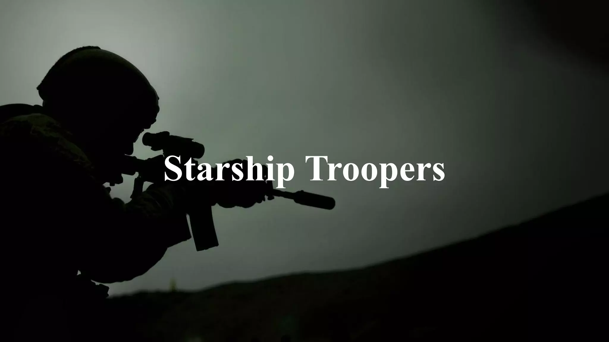 Starship Troopers
 