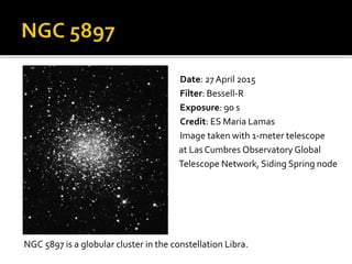 Date: 27 April 2015
Filter: Bessell-R
Exposure: 90 s
Credit: ES Maria Lamas
Image taken with 1-meter telescope
at Las Cumb...