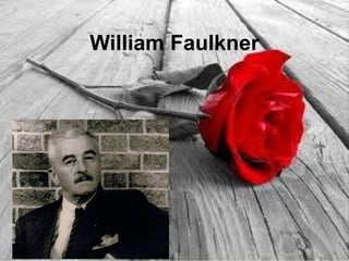 William Faulkner
 
