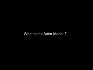 What is the Actor Model ? 