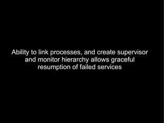 So what features of erlang help fault tolerance? 