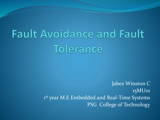 Jabez Winston C
15MU01
1st year M.E Embedded and Real-Time Systems
PSG College of Technology
 