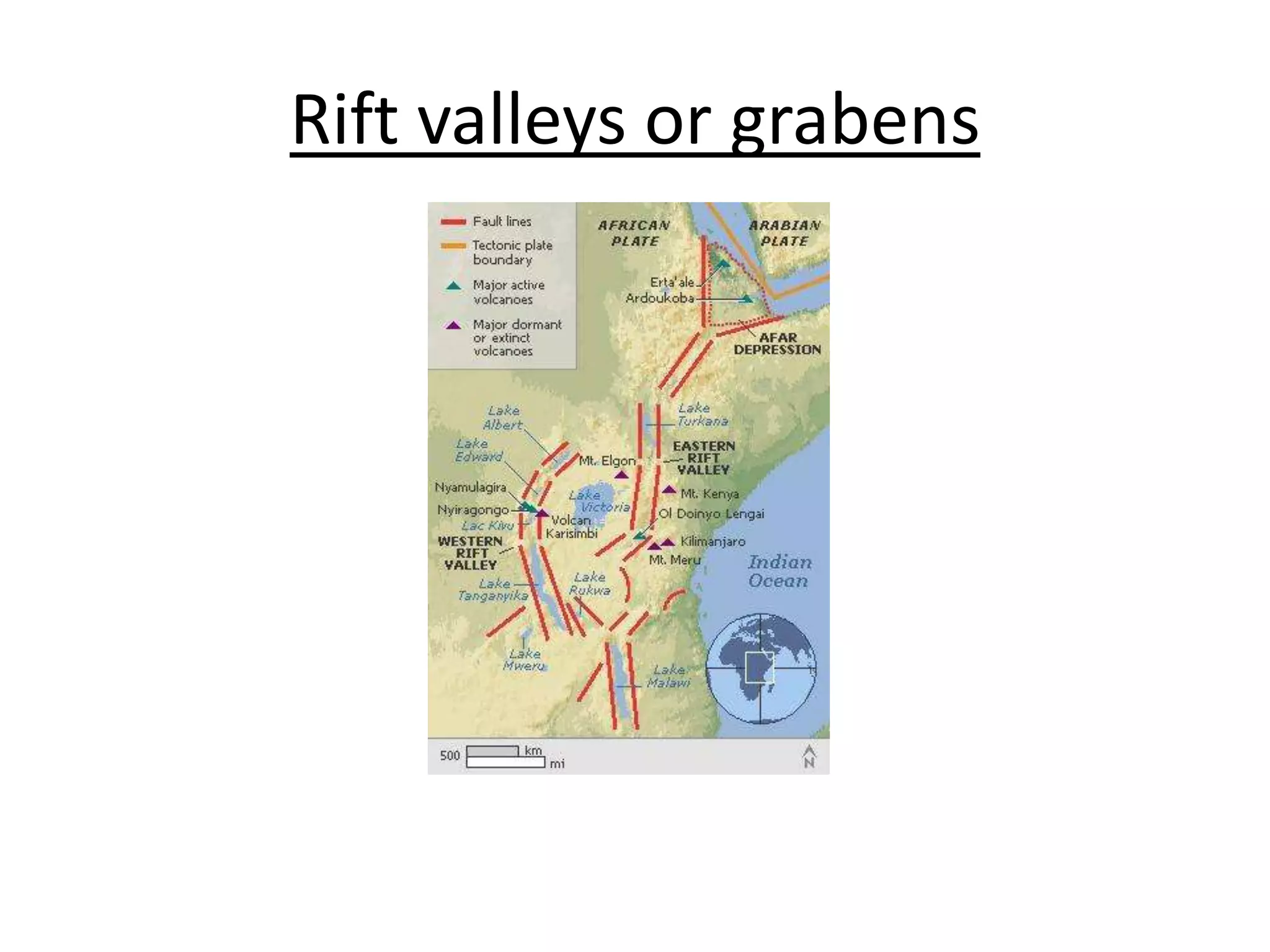 Rift valleys or grabens
 