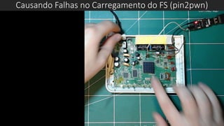 Causando Falhas no Carregamento do FS (pin2pwn)
 