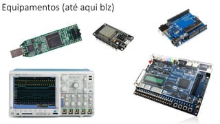 Equipamentos (até aqui blz)
 