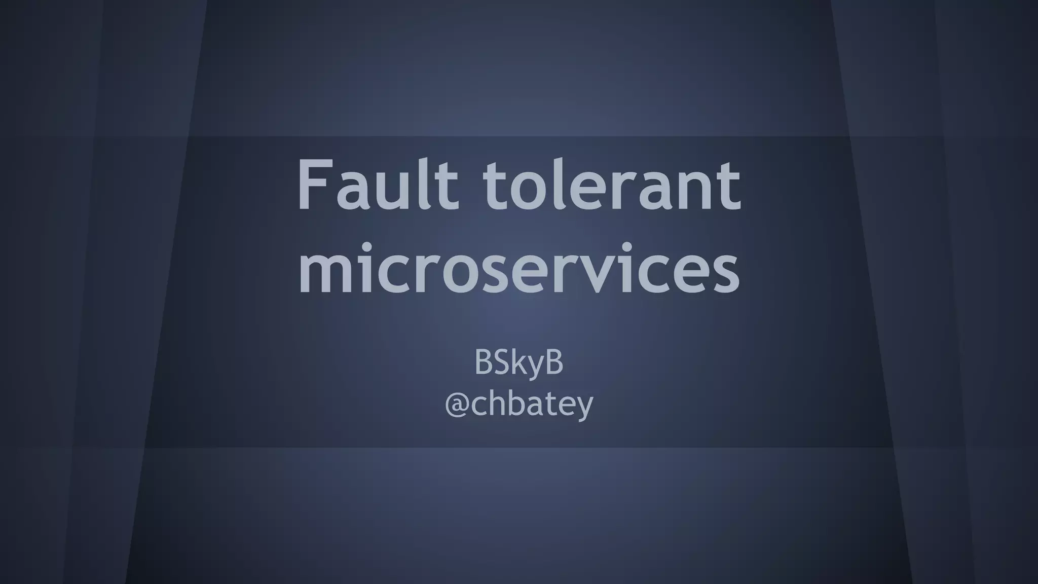 Fault tolerant microservices LJC Skills Matter 4thNov2014 PPT