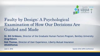 Faulty by Design: A Psychological Examination of How Our Decisions Are Guided and Made
 