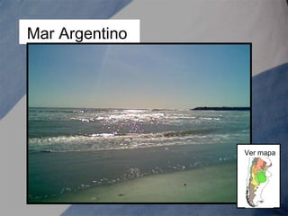 Mar Argentino
Ver mapa
 
