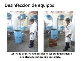 Desinfección de equipos




  Antes de usar los equipos deben ser cuidadosamente
         desinfectados utilizando un soplete.
 