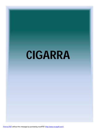 CIGARRA

Print to PDF without this message by purchasing novaPDF (http://www.novapdf.com/)

 